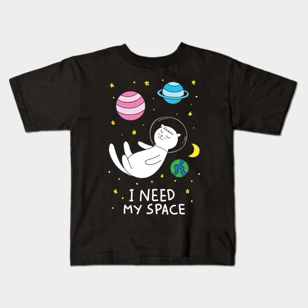 I Need My Space Cat Kids T-Shirt by Cats Rule Everything 